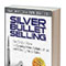 Silver Bullet Selling